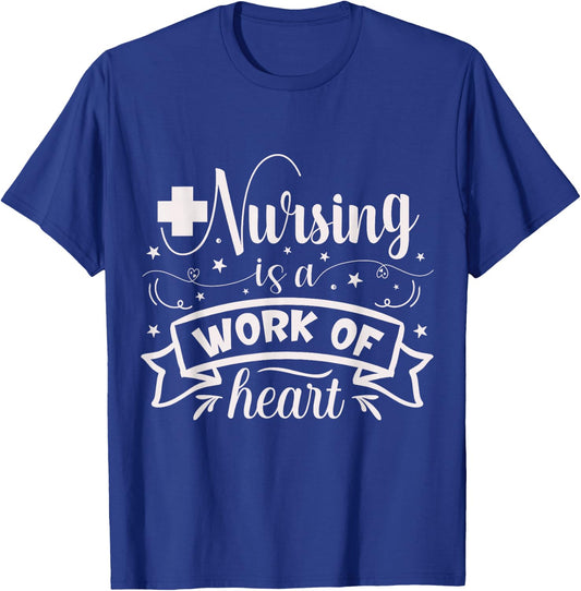 Nursing Is A Work Of Heart | Nurse T-Shirt - T-Shirt | Royal