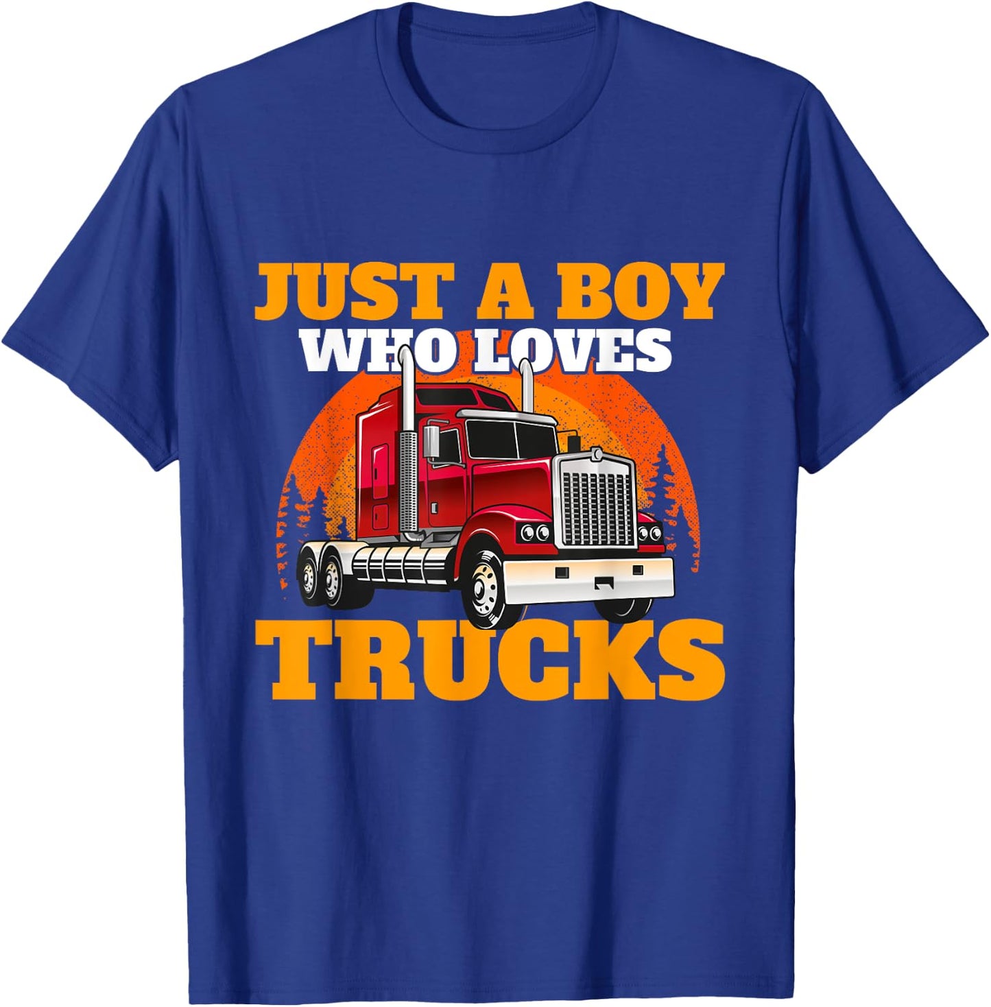 Just A Boy Who Loves Trucks - Semi Truck Driver Trucker Son T-Shirt - T-Shirt | Royal