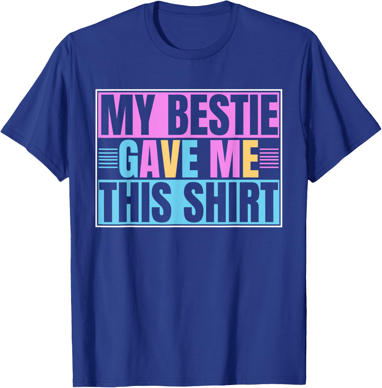 My Best Friend Gave Me This Funny BFF Bestie T-Shirt - T-Shirt | Royal