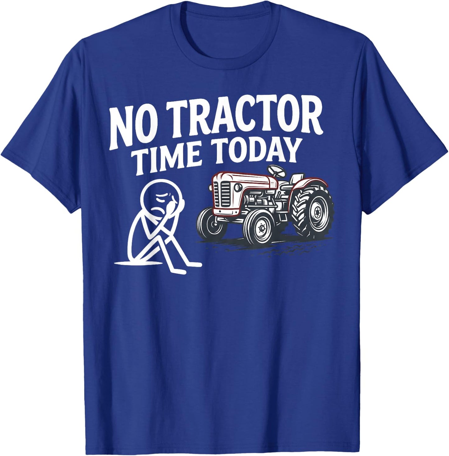 No Tractor Time Today Funny Farmer Stickman Minimalist Art T-Shirt - T-Shirt | Royal
