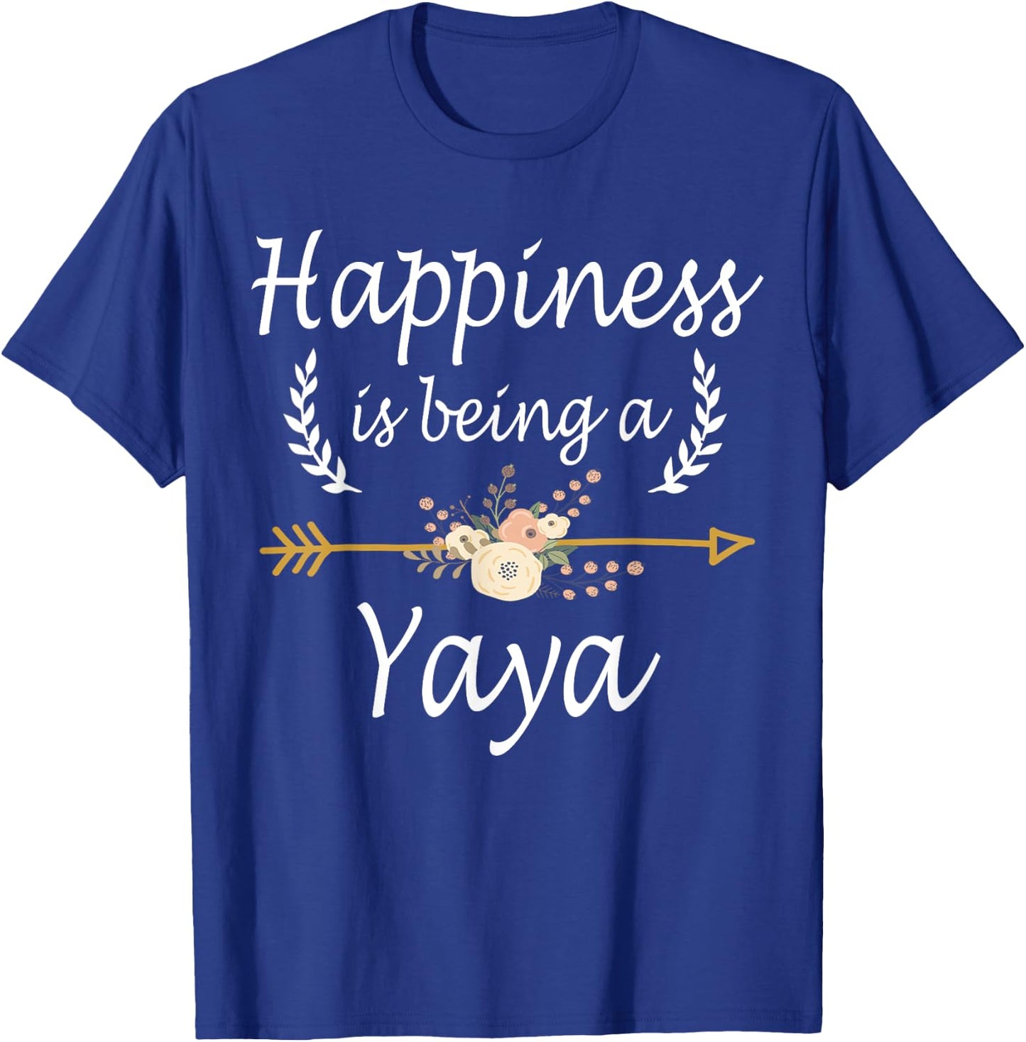 Happiness Is Being A Yaya Shirt Cute Mothers Day Gifts T-Shirt - T-Shirt | Royal
