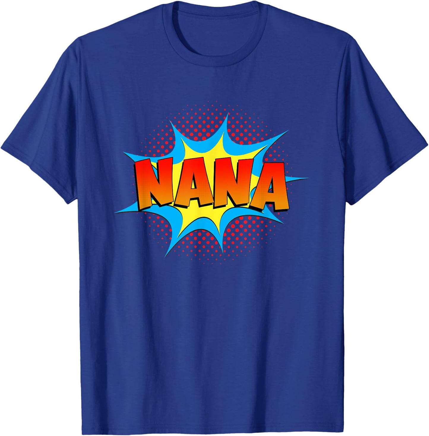 Nana is a Superhero Funny Comic Book Themed Cute Grandma T-Shirt - T-Shirt | Royal