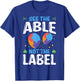 See The Able Not The Label T-Shirt - T-Shirt | Royal