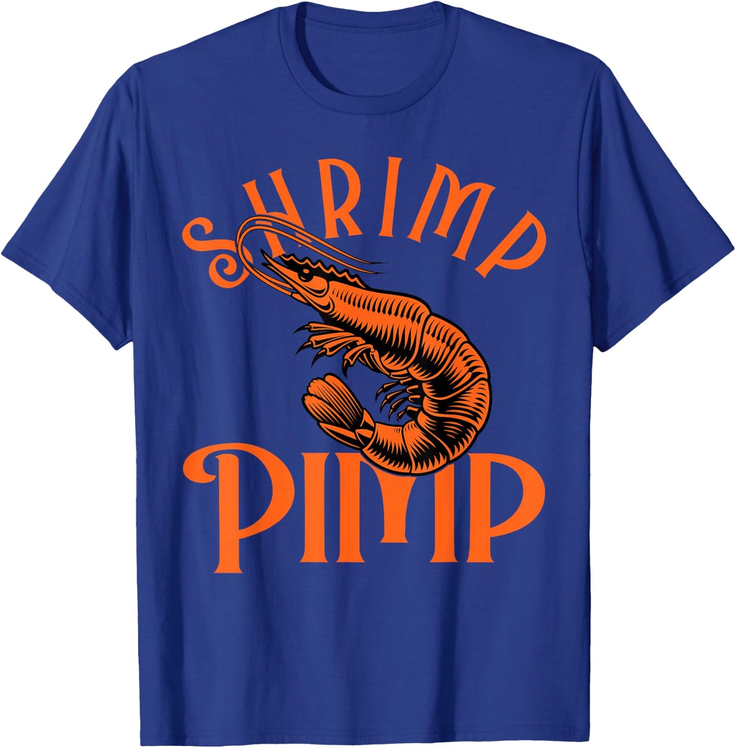 Shrimp Pimp for a Fishkeeper T-Shirt - T-Shirt | Royal