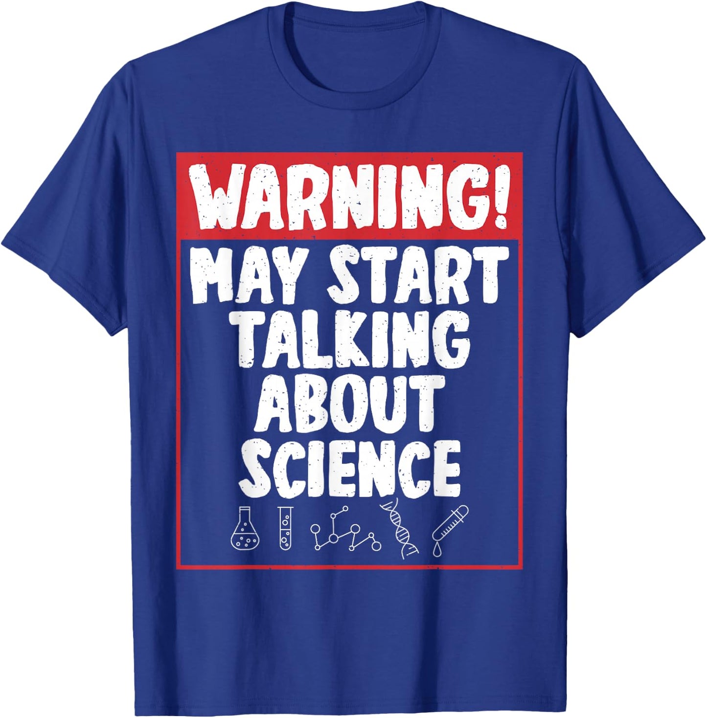 Warning may start talking about Science fun Science Teacher T-Shirt - T-Shirt | Royal