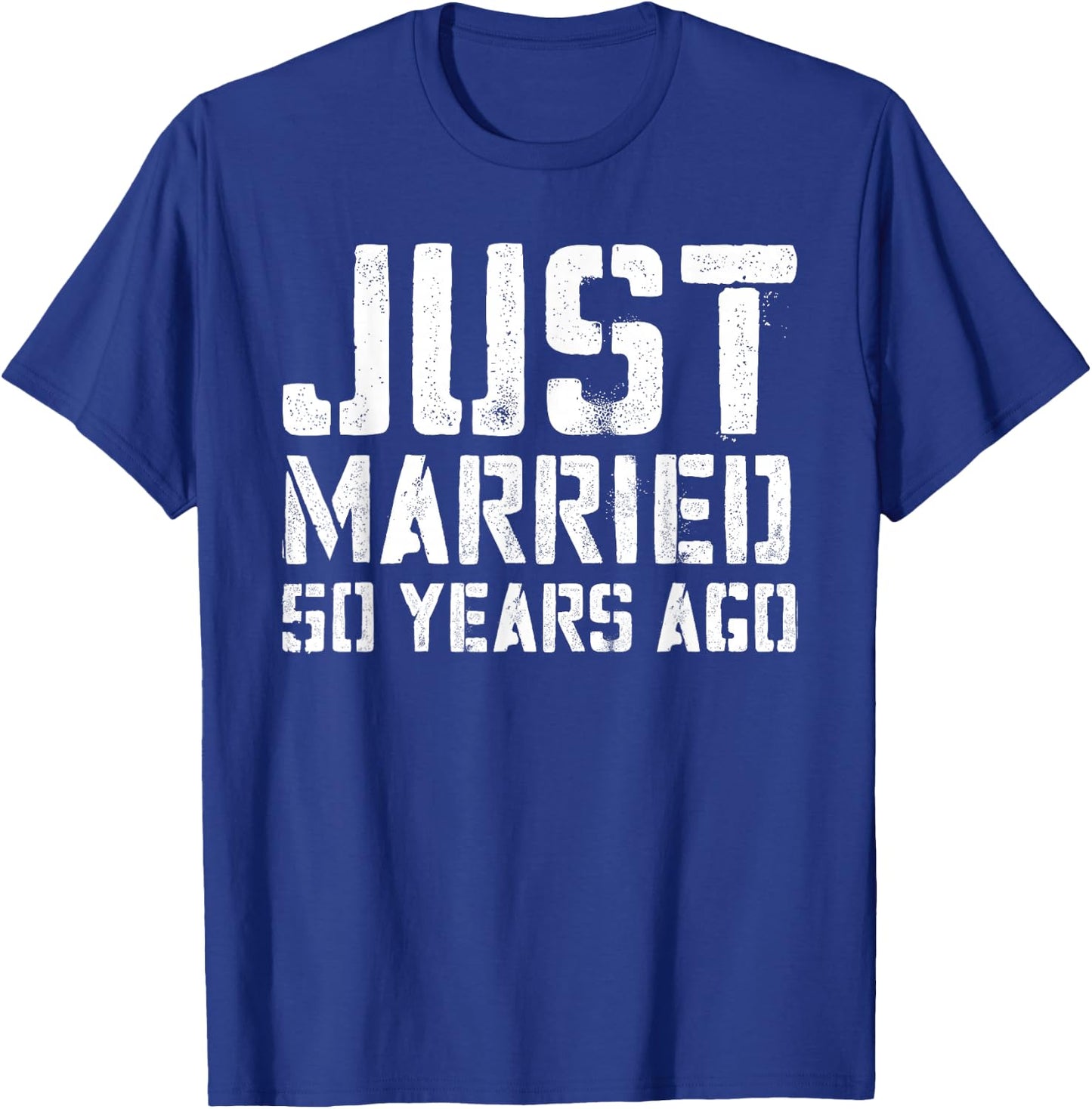 Just Married 50 Years Ago Wedding Anniversary Gift T-Shirt - T-Shirt | Royal
