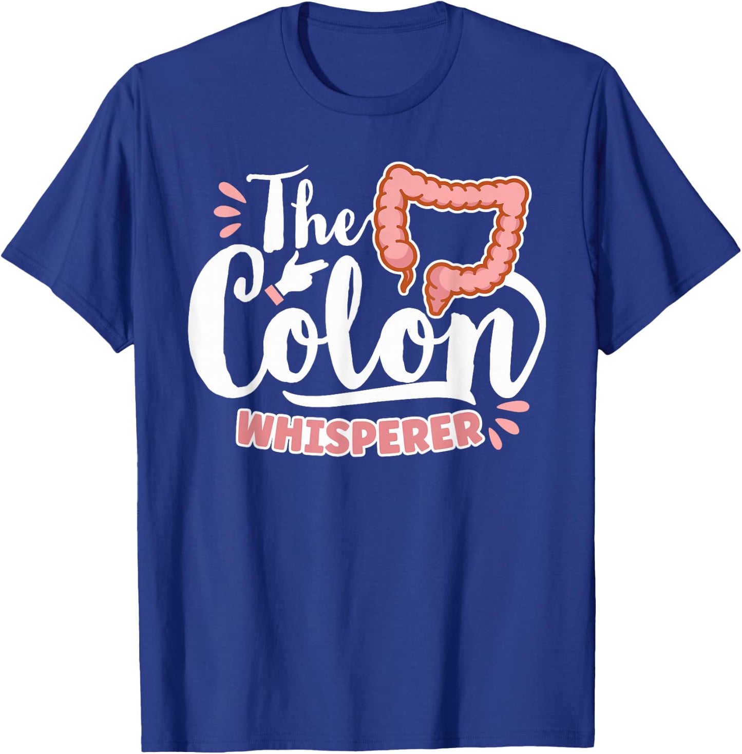 The Colon Whisperer Gastroenterologist Proctologist Doctor T-Shirt - T-Shirt | Royal