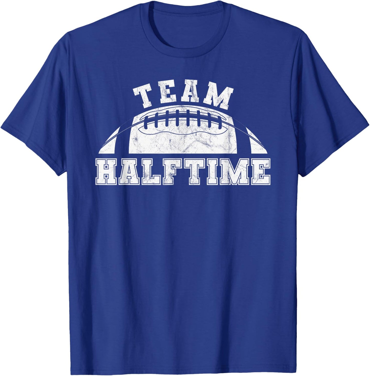 Team Halftime Funny football T-Shirt - T-Shirt | Royal
