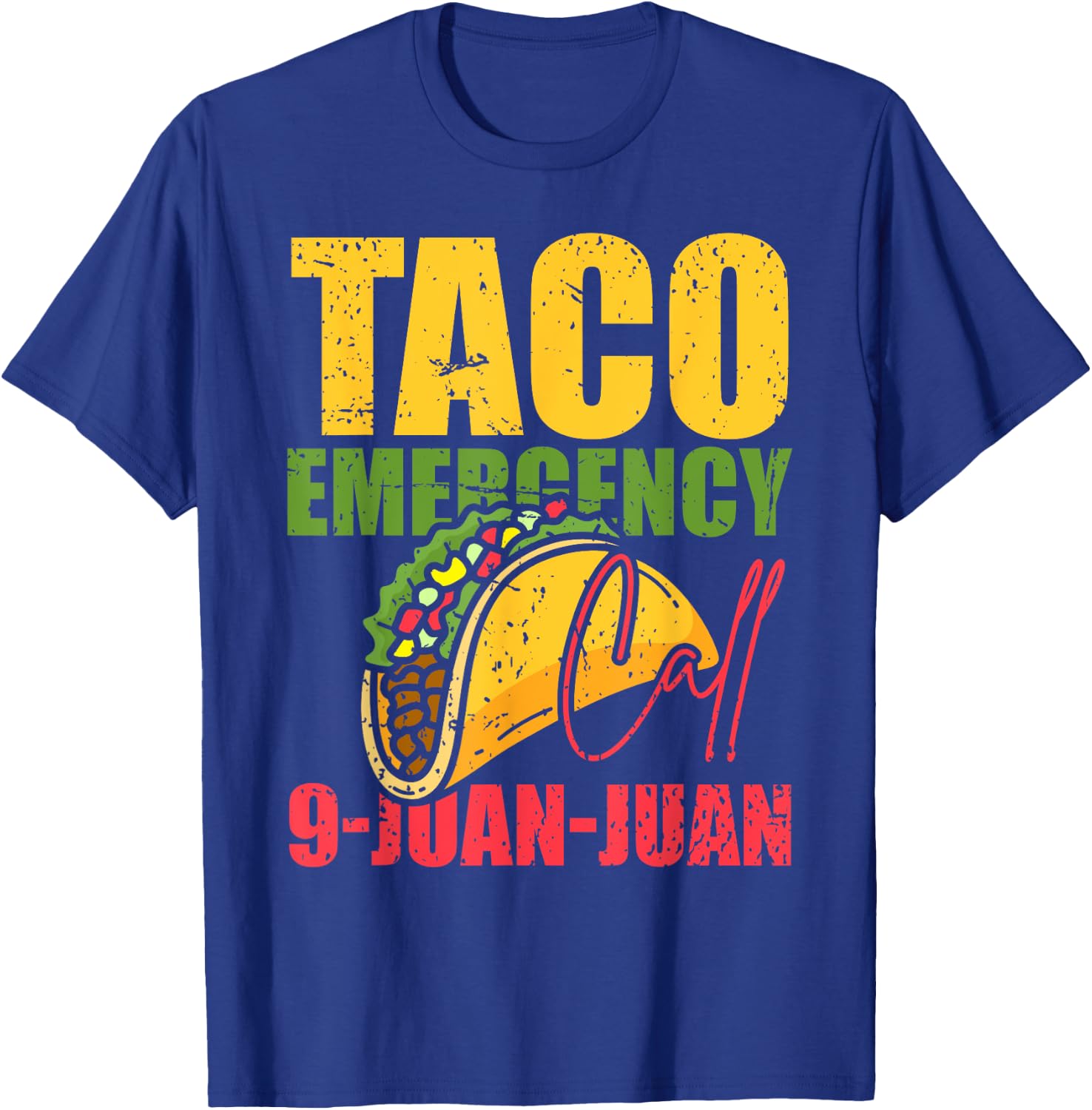 Funny Taco Lover Taco Emergency Call 9 Juan Juan Tacos T-Shirt - T-Shirt | Royal