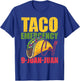 Funny Taco Lover Taco Emergency Call 9 Juan Juan Tacos T-Shirt - T-Shirt | Royal