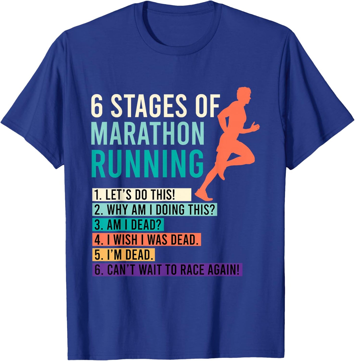 6 Stages of Marathon Running Saying Runner Funny T-Shirt - T-Shirt | Royal