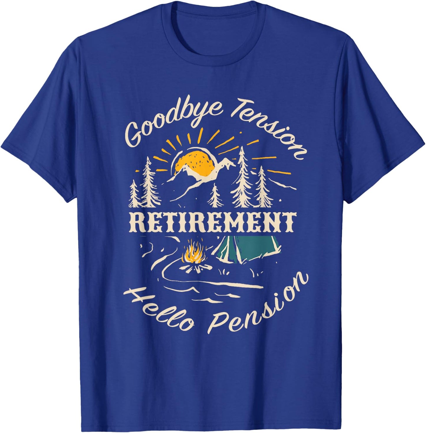 Retirement Goodbye Tension Hello Pension T-Shirt - T-Shirt | Royal
