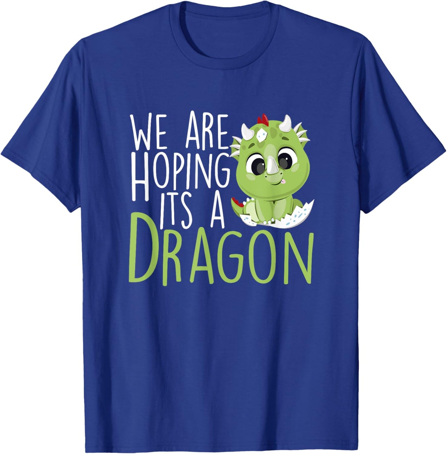 We are hoping its a Dragon Baby Announcement Funny Pregnancy T-Shirt - T-Shirt | Royal