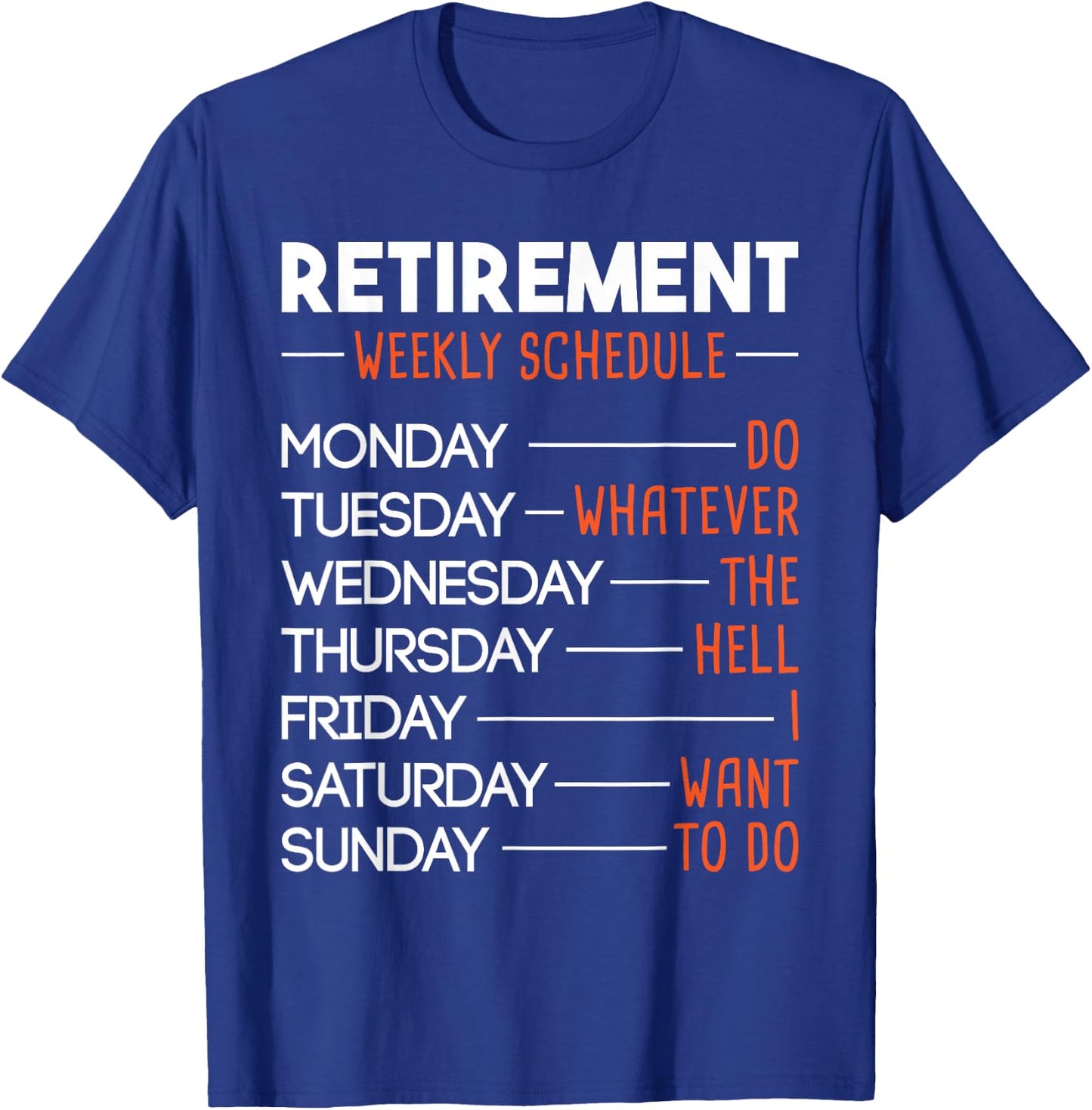 Retirement Weekly Schedule - Funny Retired Retiree Pension T-Shirt - T-Shirt | Royal