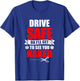 Drive Safe Or I'll Get To See You Naked Paramedic EMT T-Shirt - T-Shirt | Royal