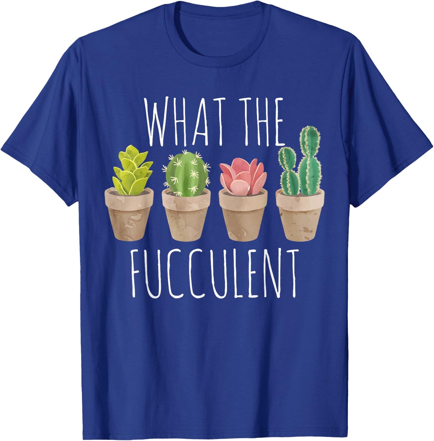 What The Fucculent Succulent WTF Succulent T-Shirt - T-Shirt | Royal