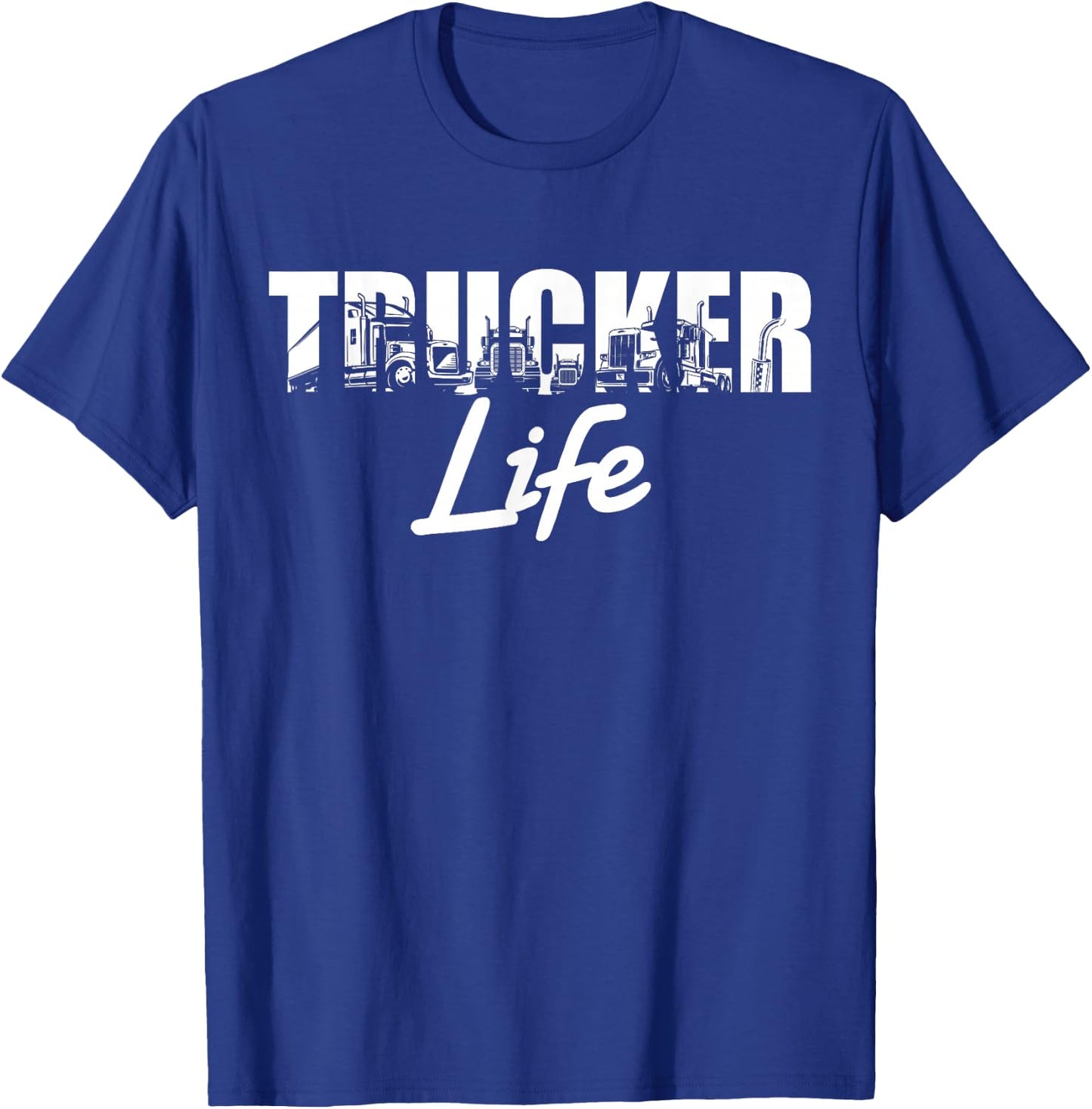 Truck Driver Trucker Life T-Shirt - T-Shirt | Royal