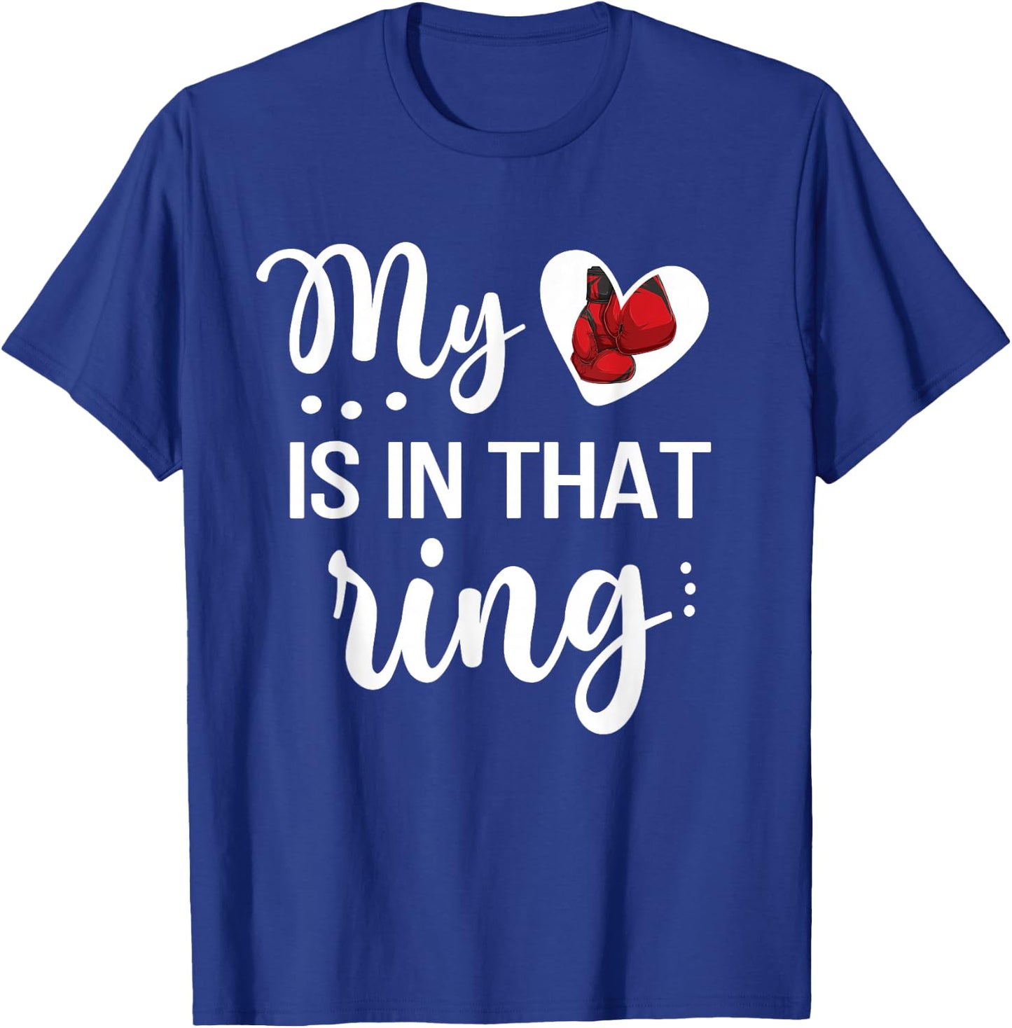 My Heart Is In That Ring Boxing Mom Boxing Mama T-Shirt - T-Shirt | Royal