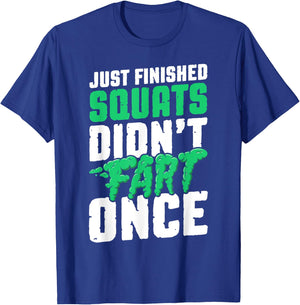 Just Finished Squats Didnt Fart Once Bodybuilding Training T-Shirt - T-Shirt | Royal