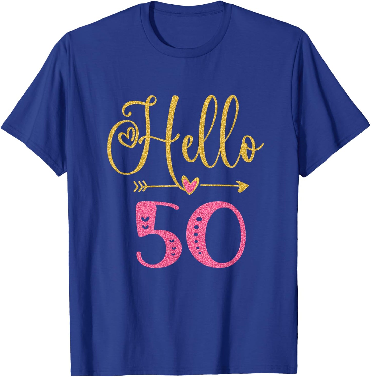 Hello 50 Years Old Women's 50th Birthday T-Shirt - T-Shirt | Royal