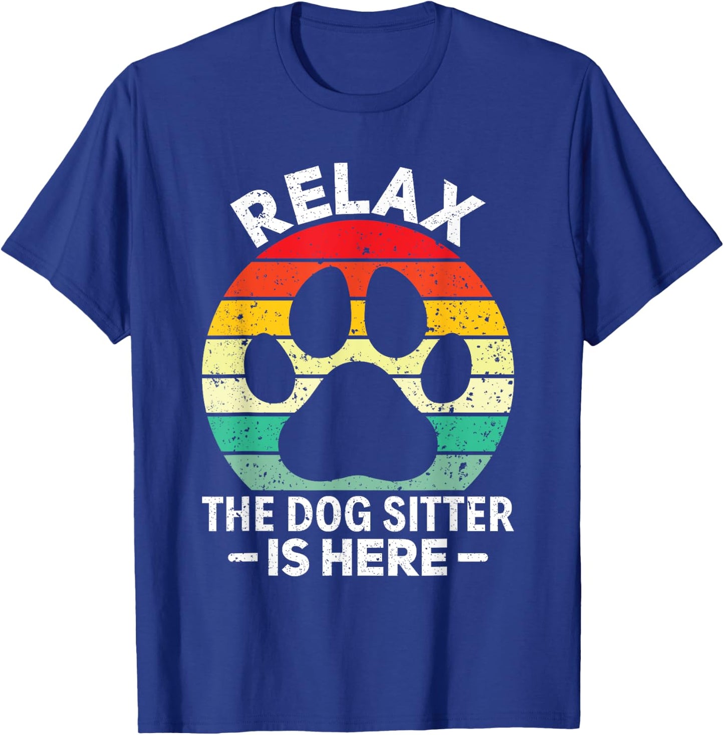Relax The Dog Sitter Is Here Pet Sitting Pet Sitter Women T-Shirt - T-Shirt | Royal