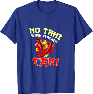No Taki When Teacher Taki Cute Funny Education Classroom Men Women T-Shirt - T-Shirt | Royal