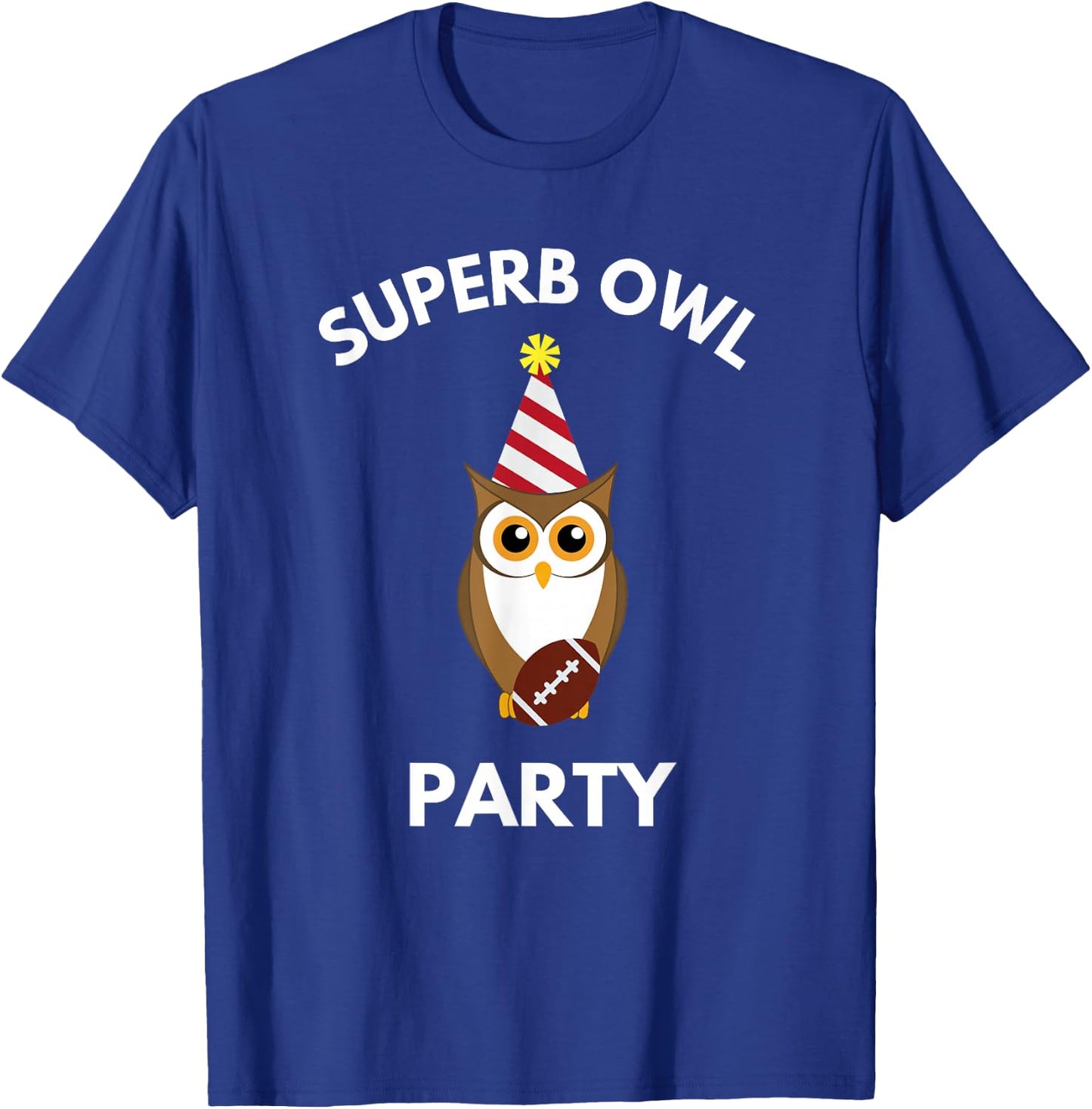 Superb Owl Party Funny Owl Lovers Pun Lovers T-Shirt - T-Shirt | Royal
