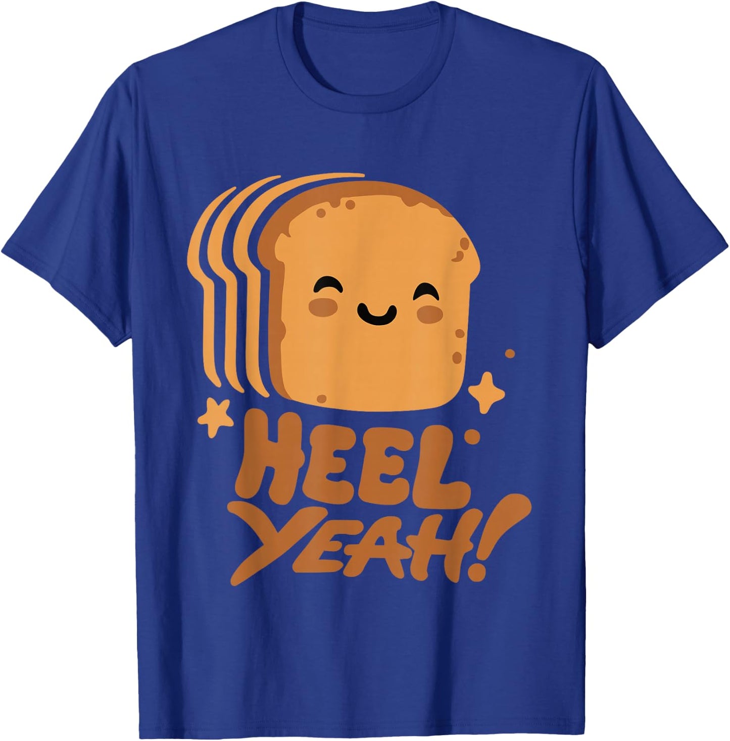 Dream Beast - Kawaii Heel Yeah! Funny Cute Toast Bread Loaf Crust Baker Sandwich T-Shirt - T-Shirt | Royal