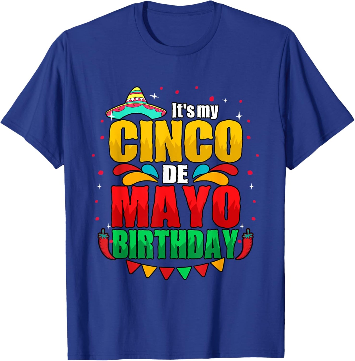 It's My Cinco De Mayo Birthday May 5th T-Shirt - T-Shirt | Royal
