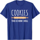 Cookie Baking Gift Baker Gift - Cookies, This is How I Roll T-Shirt - T-Shirt | Royal