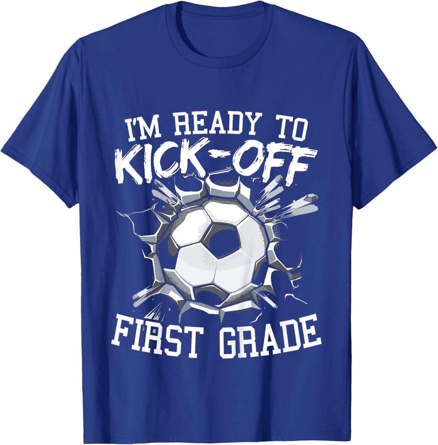 Kids I'm Ready To Kick-Off First Grade First Day Of School T-Shirt - T-Shirt | Royal