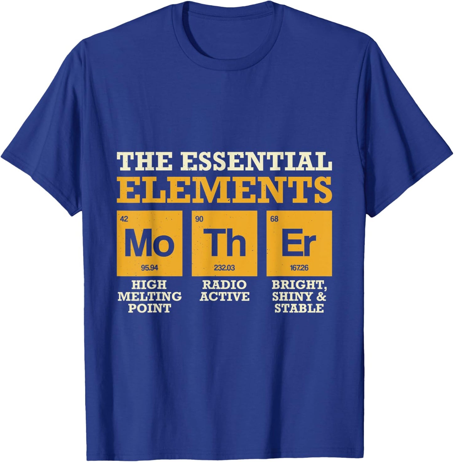 The Essential Elements Mother Mothers Day Chemistry T-Shirt - T-Shirt | Royal