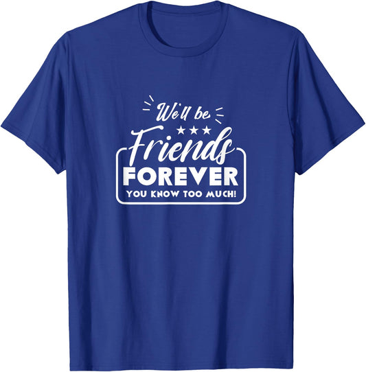 Wir Werden Für Immer Freunde Sein Freund Freundschaft Saying [German Language T-Shirt - T-Shirt | Royal