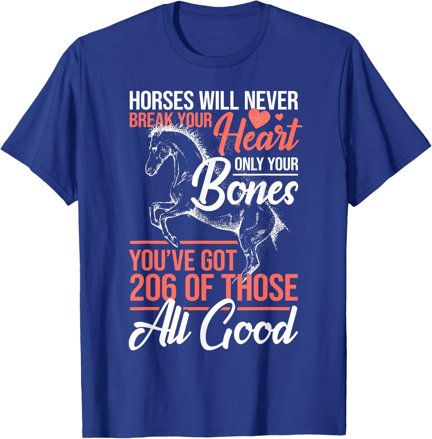 Horse Rider - Horses Will Never Break Your Heart - Horse T-Shirt - T-Shirt | Royal