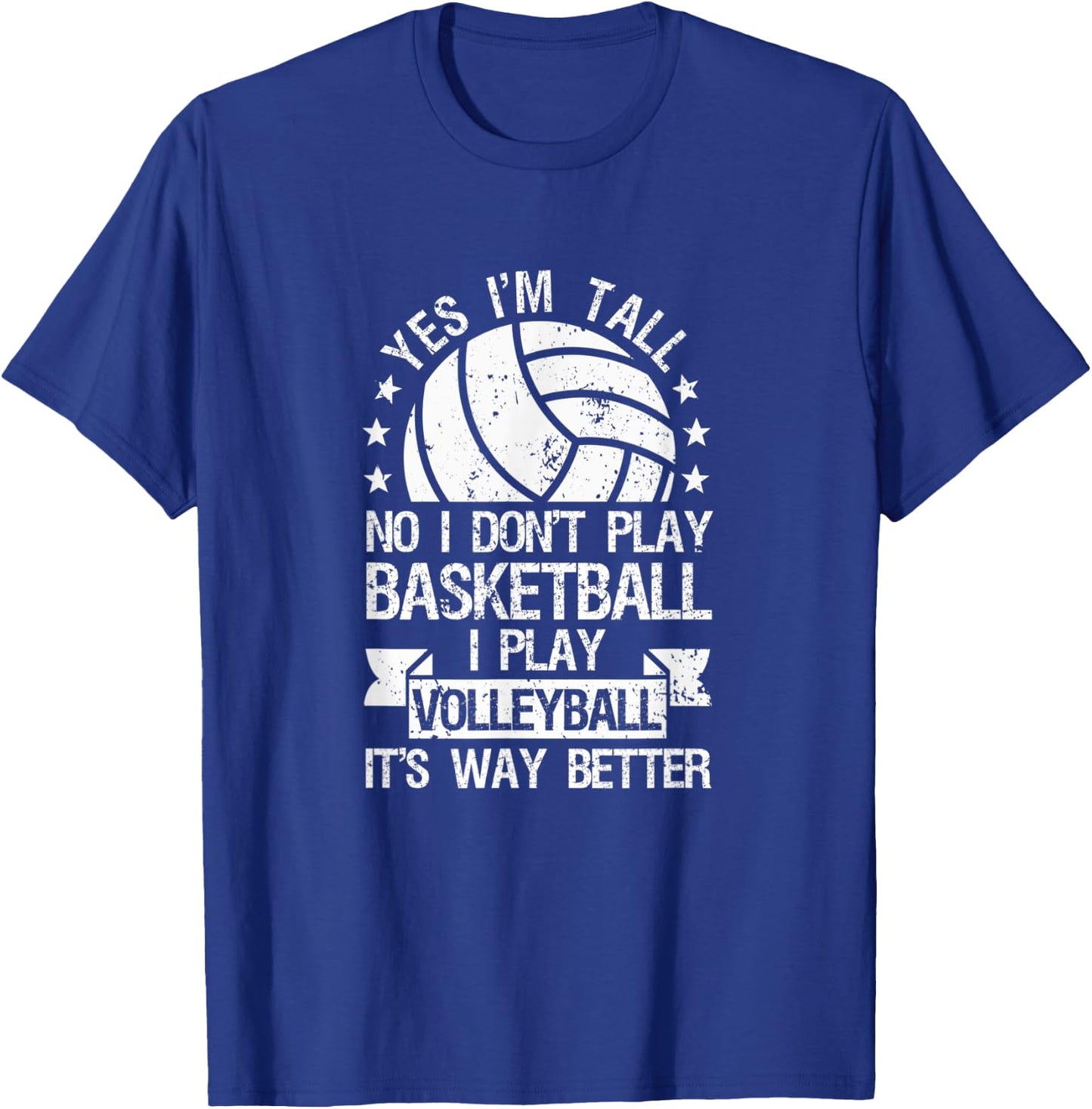 Yes I'm Tall No I Don't Play Basketball I Play Volleyball T-Shirt - T-Shirt | Royal