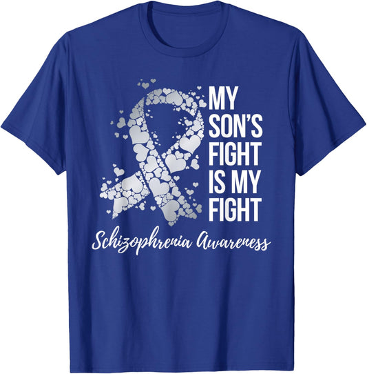 My Son’s Fight Is My Fight Schizophrenia Awareness T-Shirt - T-Shirt | Royal