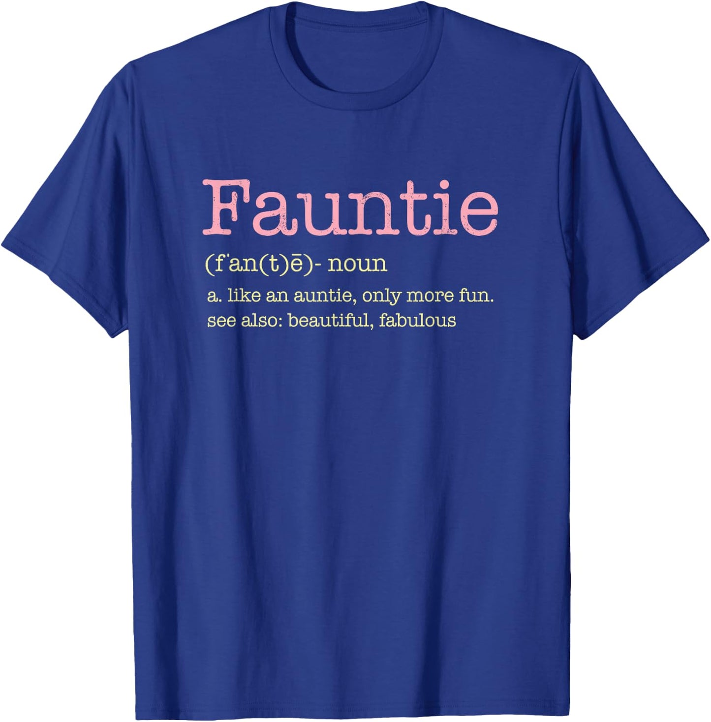 Fauntie Only for Fun Aunts and funcles Small T-Shirt - T-Shirt | Royal