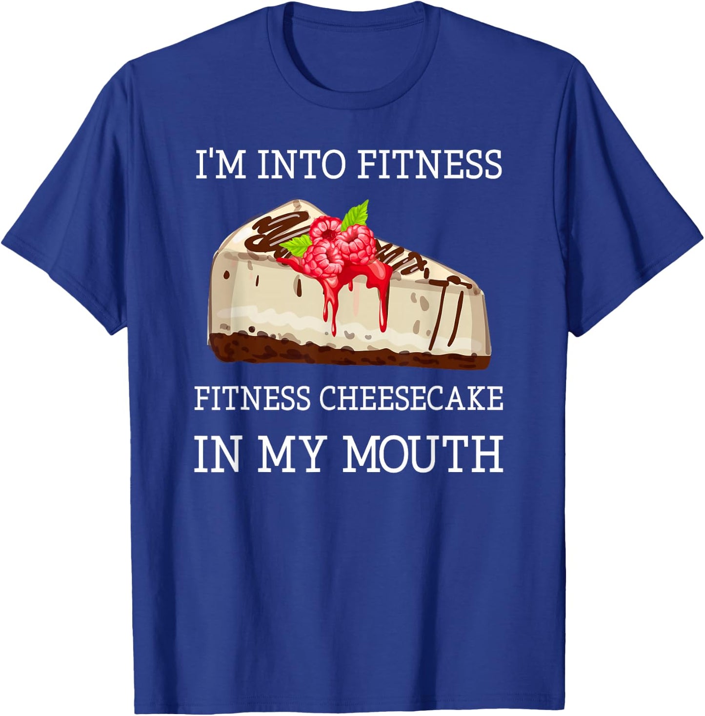 Fitness Cheesecake Funny Cheesecake Pun Jokes T-Shirt - T-Shirt | Royal