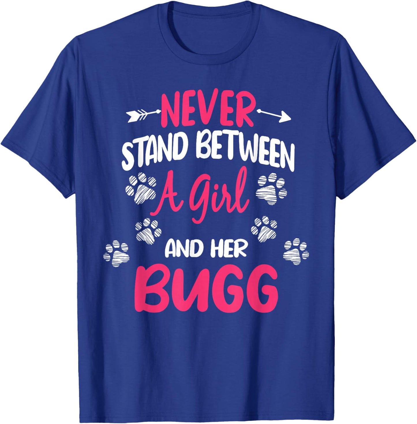 Never Stand Between A Girl And Her Bugg Dog Animal Lover T-Shirt - T-Shirt | Royal