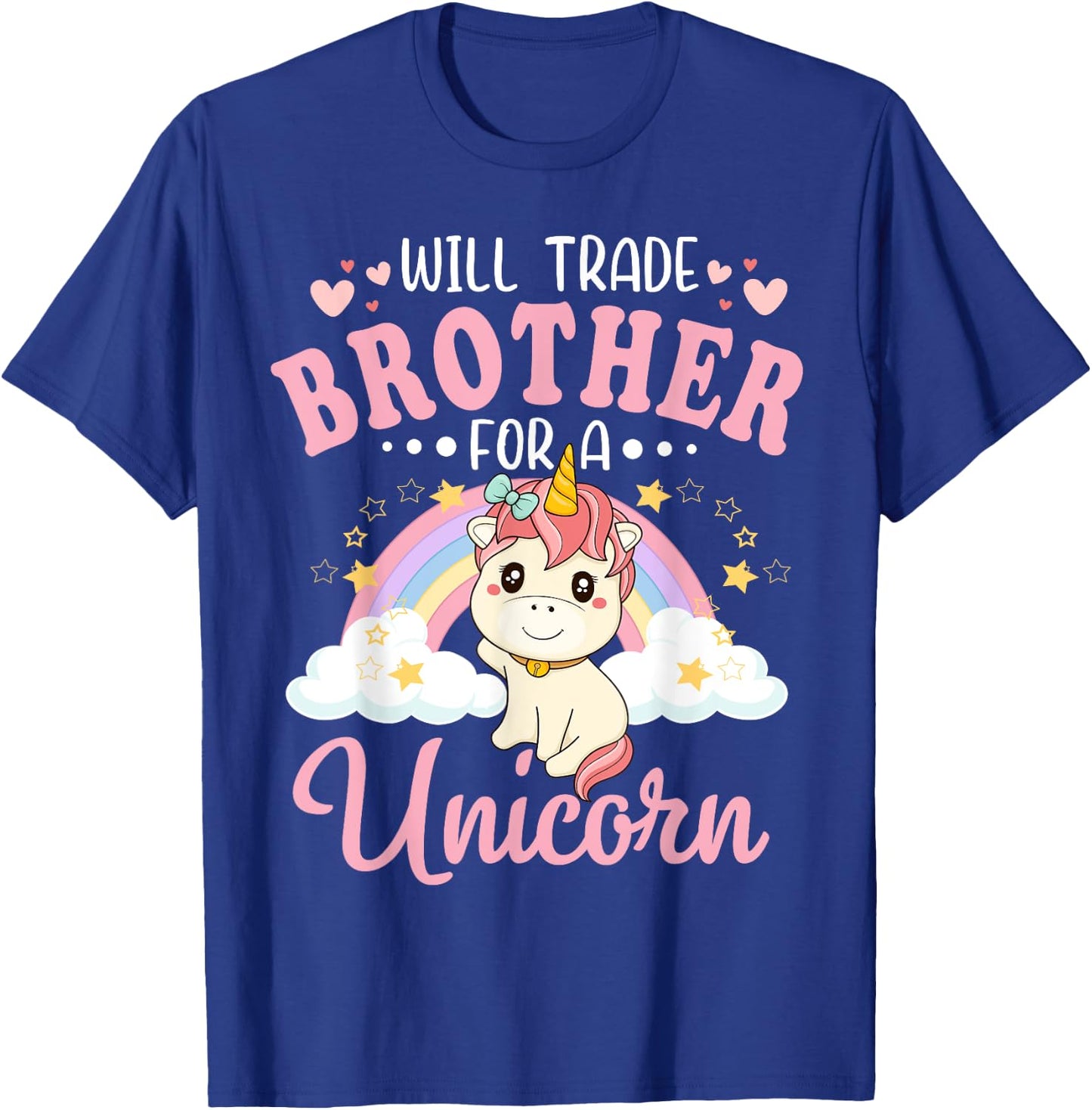 Will Trade Brother For Unicorn Funny Sister Loves Unicorn T-Shirt - T-Shirt | Royal