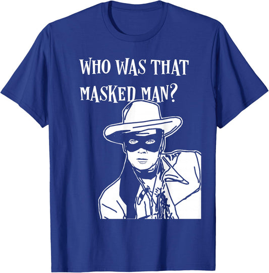 Who was that masked man lone ranger mask retro classic tv T-Shirt - T-Shirt | Royal