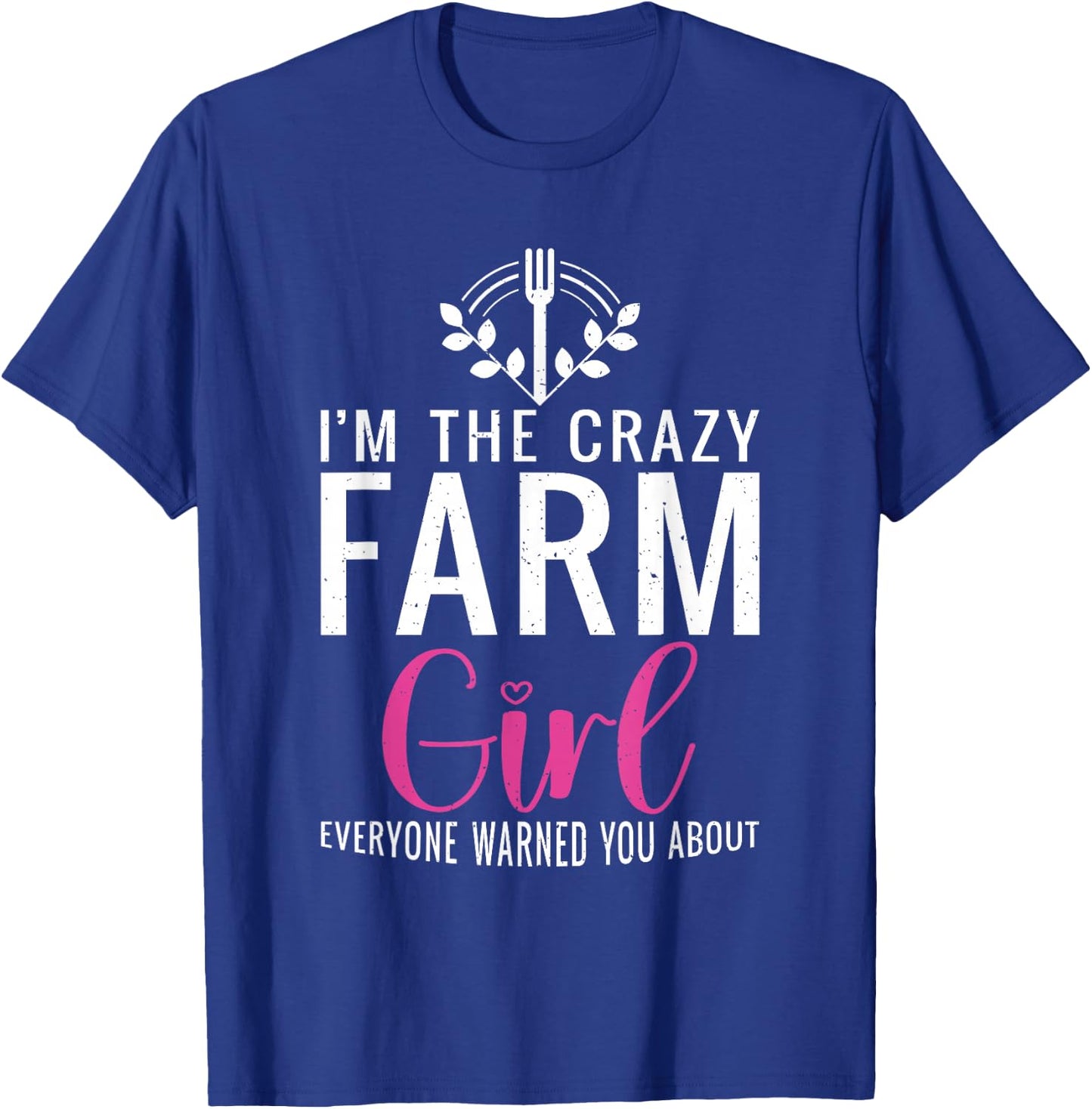 Im the crazy Farmer Girl Farm Lover Farming T-Shirt - T-Shirt | Royal