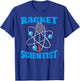 Racket Scientist Funny Badminton Sports Player Coach Graphic T-Shirt - T-Shirt | Royal