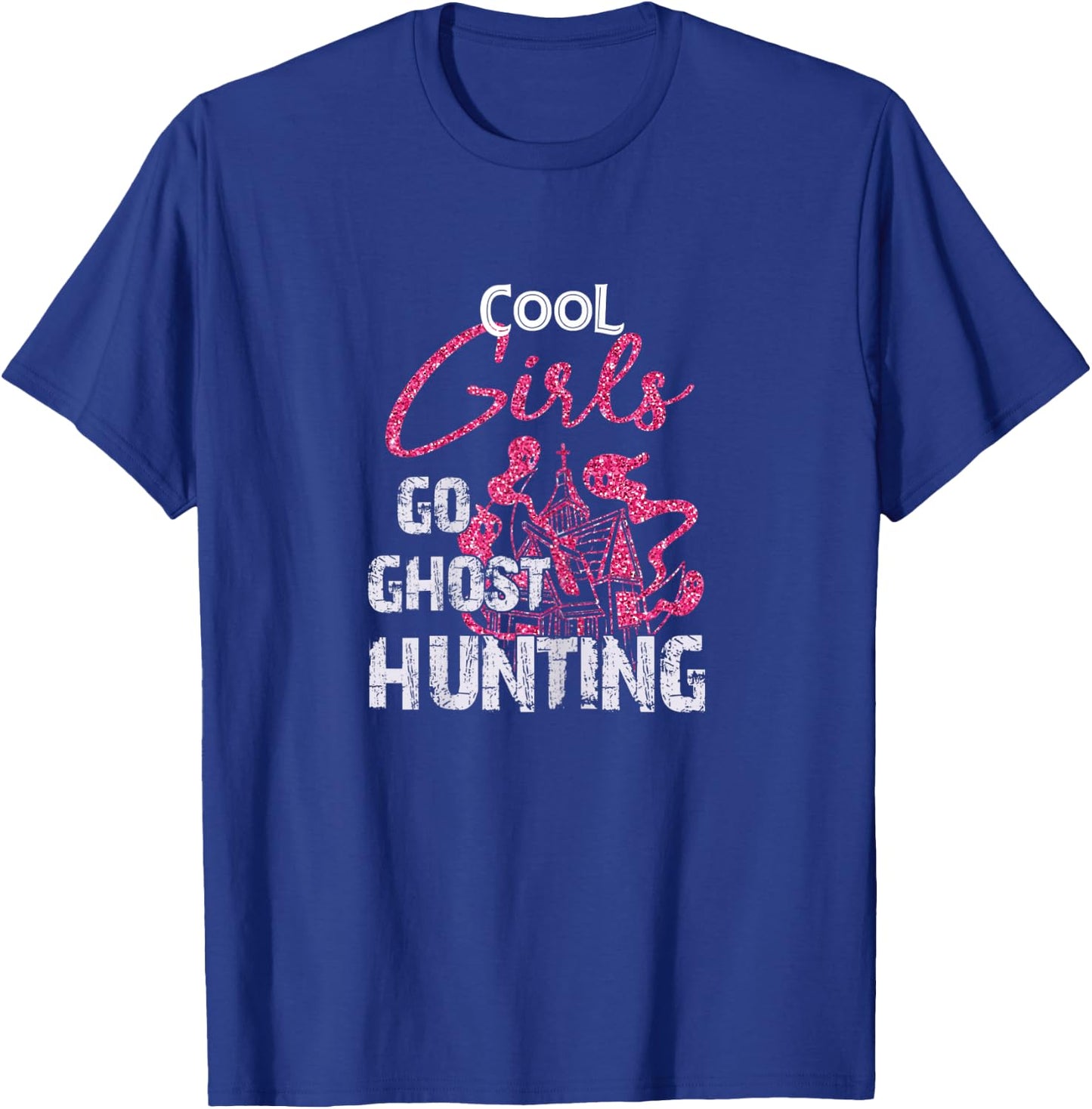 Cool Girls Go Ghost Hunting - Ghost Hunter T-Shirt - T-Shirt | Royal