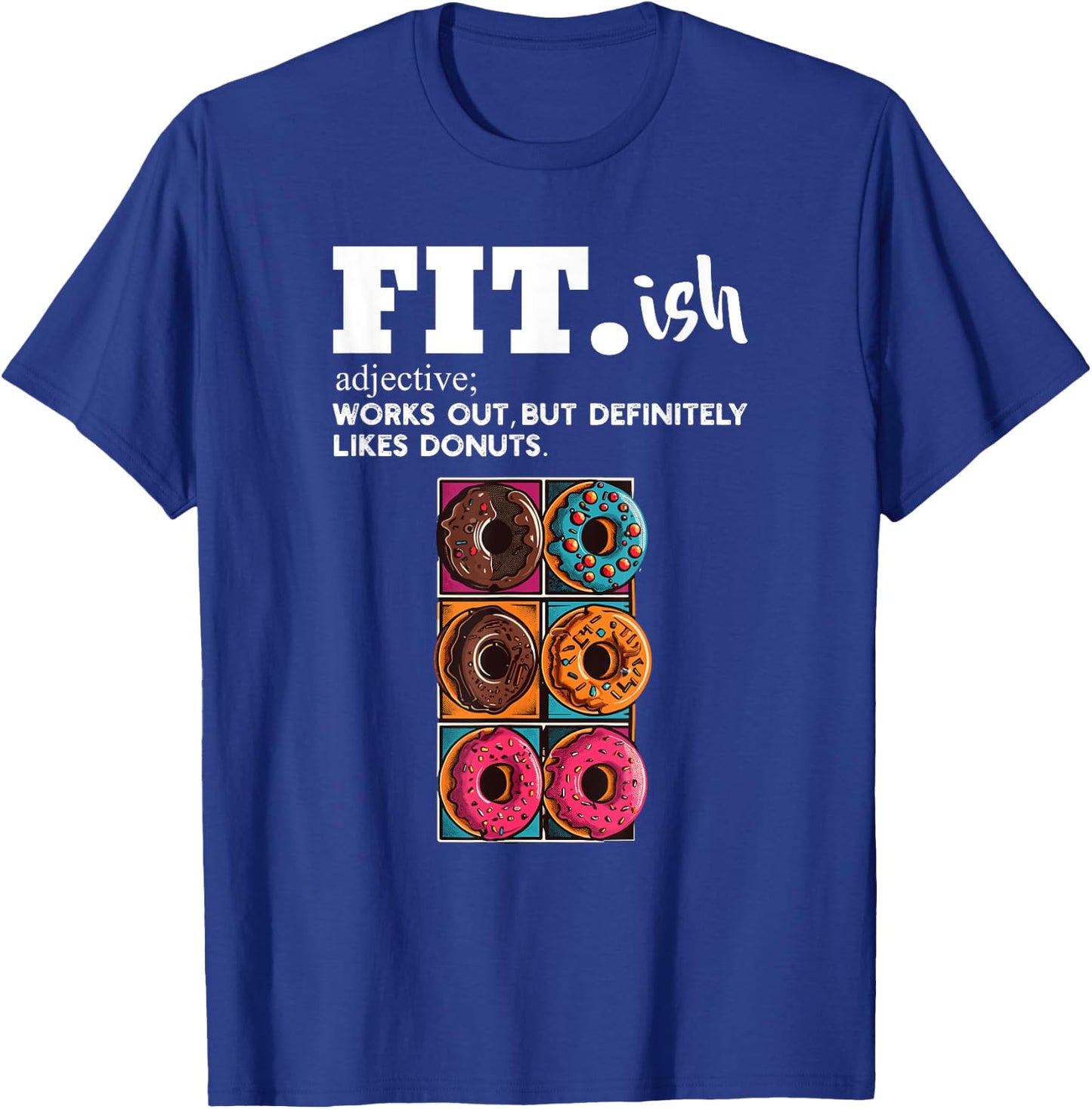 Fit ish Works Out But Definitely Likes Donuts Six Pack Donut T-Shirt - T-Shirt | Royal