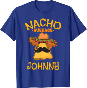Nacho Average Johnny Personalized Name Funny Taco T-Shirt - T-Shirt | Royal
