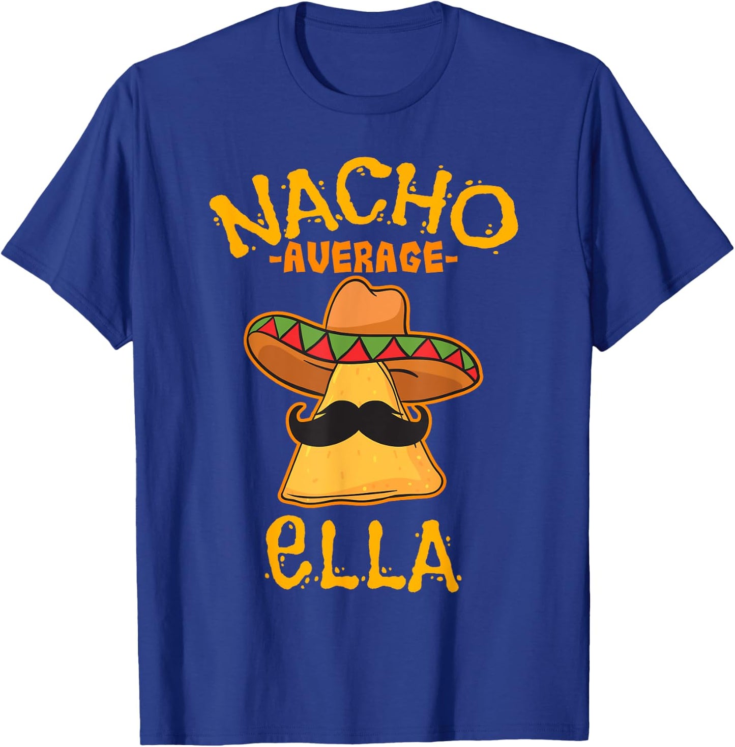 Nacho Average Ella Personalized Name Funny Taco T-Shirt - T-Shirt | Royal