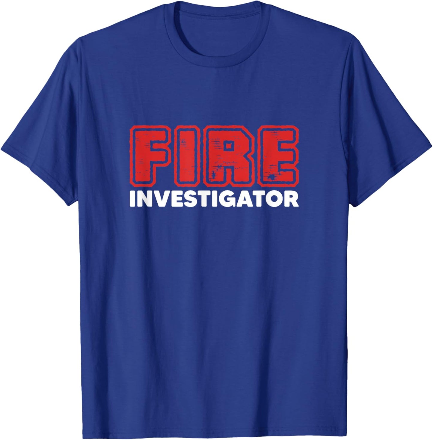 Fire Investigator Firefighter Arson Investigation T-Shirt - T-Shirt | Royal
