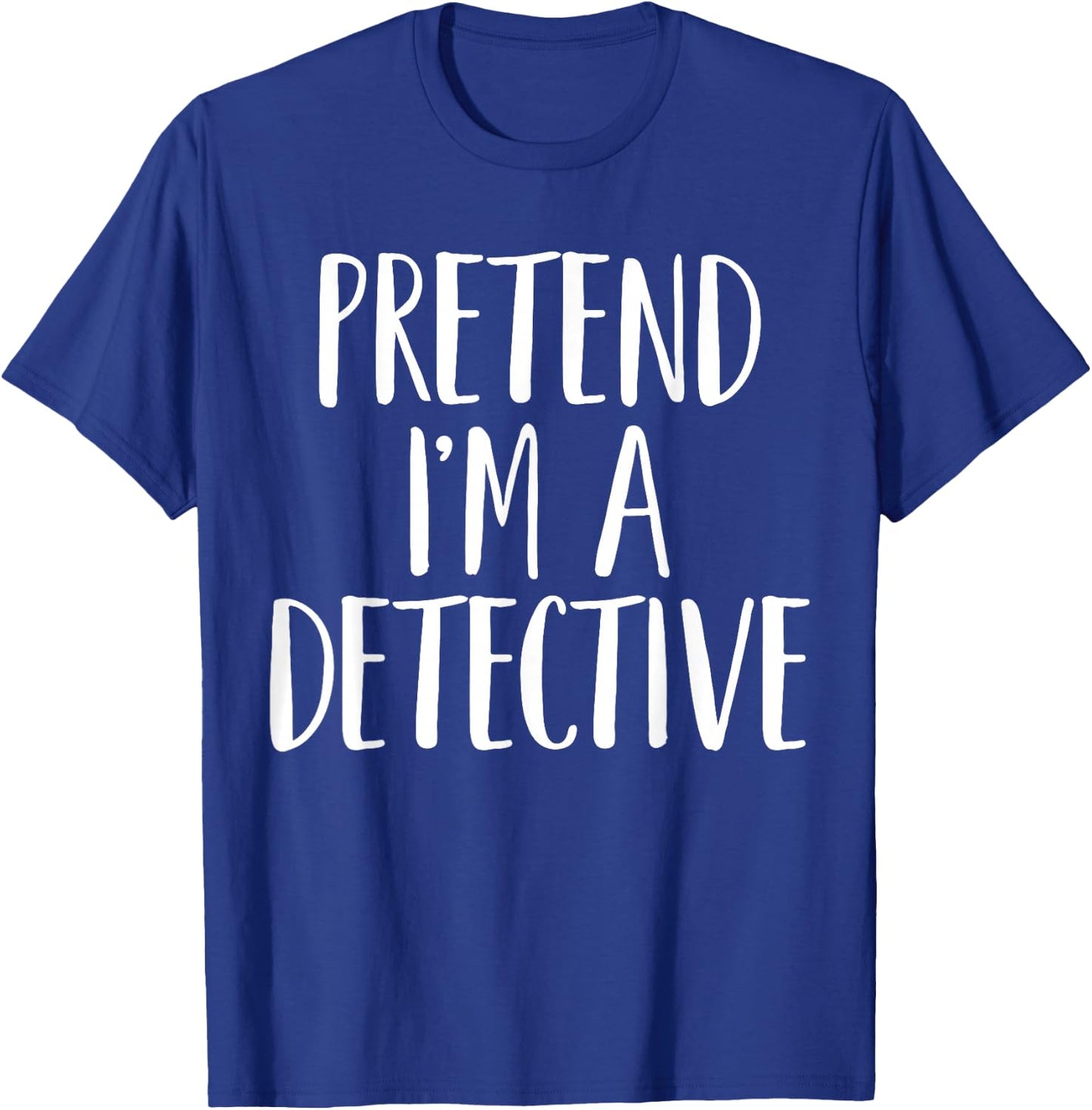 Pretend I'm A Detective Family Women Men Halloween Costume T-Shirt - T-Shirt | Royal