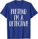 Pretend I'm A Detective Family Women Men Halloween Costume T-Shirt - T-Shirt | Royal